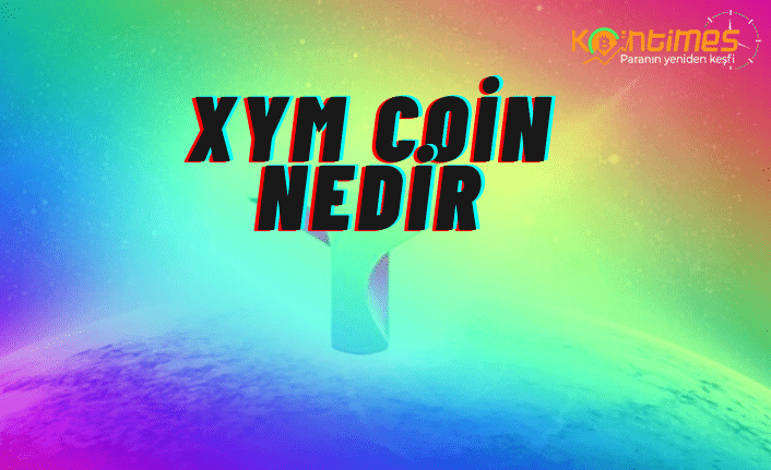Symbol (XYM) Nedir? XYM Ne Zaman Listelenecek?