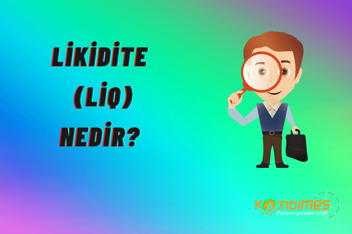 Likidite (Liq) Nedir? Borsa ve Kripto Paralarda Liq?