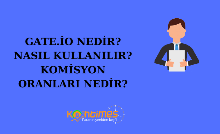 Gate io Borsası Nedir?, Gate.io Borsa İncelemesi