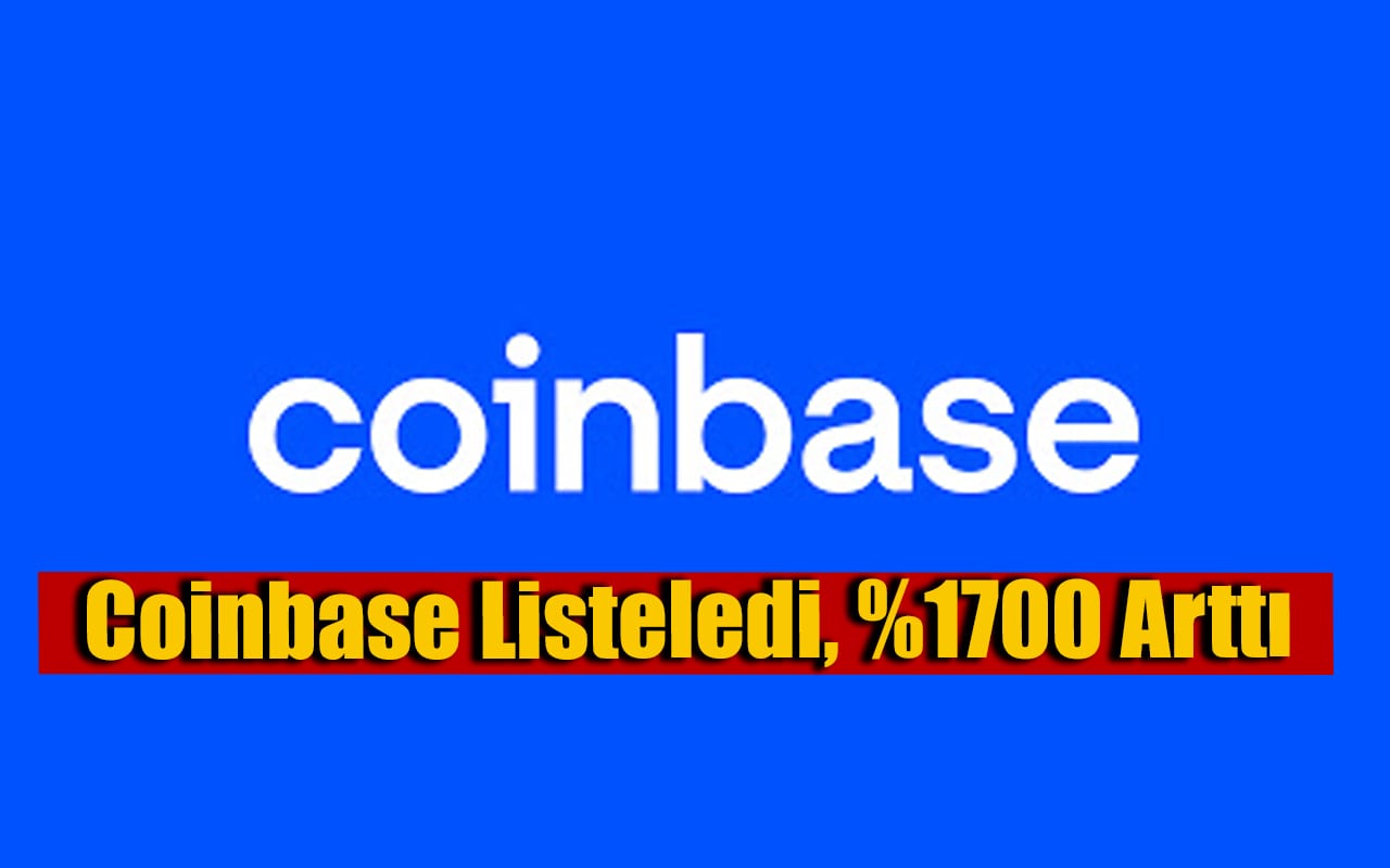 Coinbase Listeleyeceğini Duyurdu, Yüzde 1700 Artış Yaşadı!