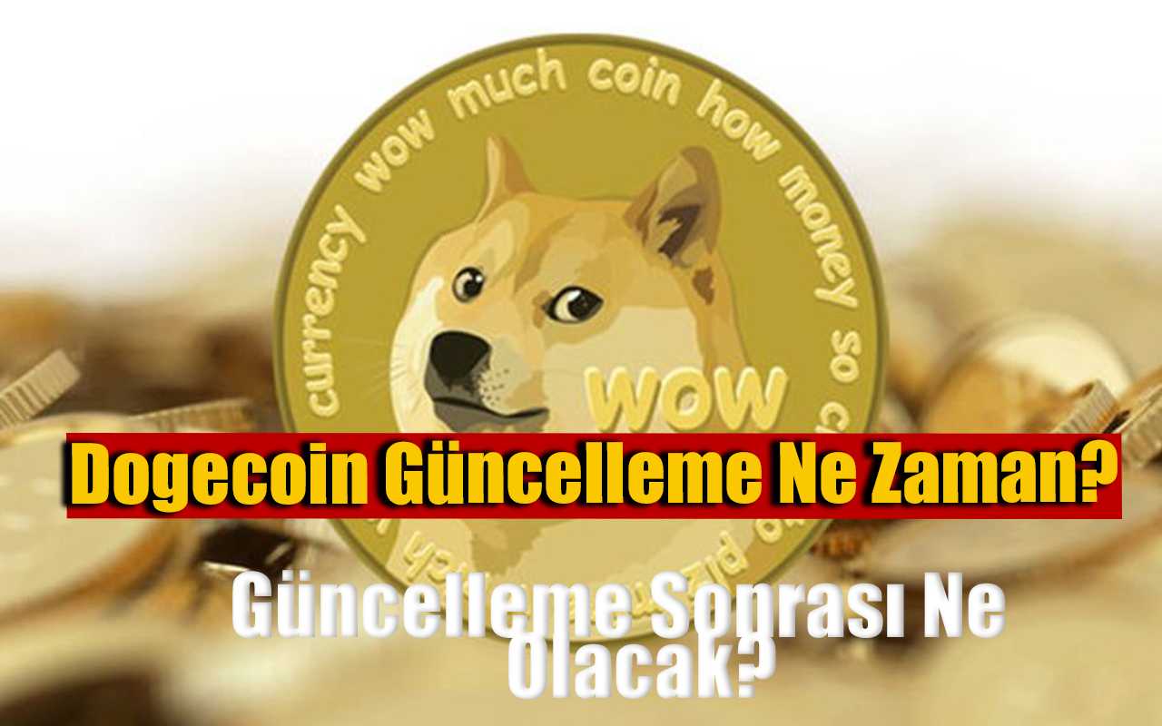 Dogecoin Güncelleme Ne Zaman Gelecek?