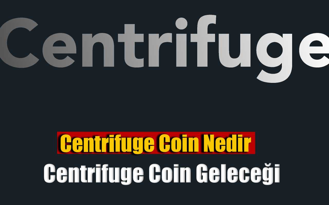 Centrifuge Coin Nedir, Centrifuge Coin Geleceği?