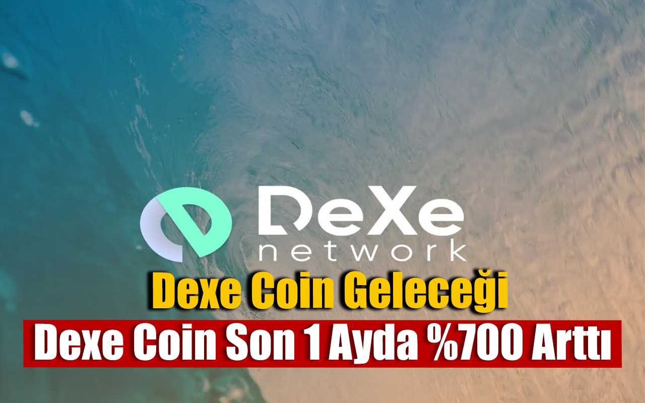 Dexe Coin Geleceği 2023-2025, Dexe Coin Neden Yükseliyor?