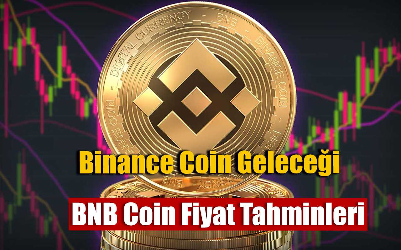 Binance Coin (BNB) Geleceği 2024-2027, BNB Coin Tahminleri