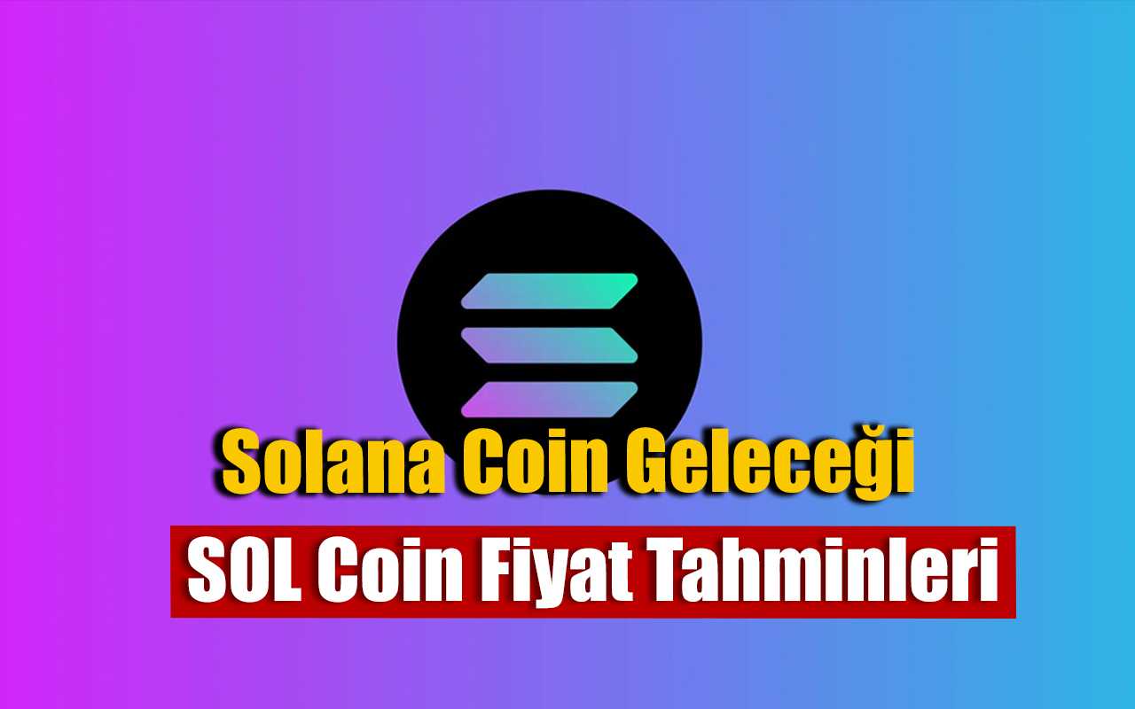 Solana Coin Geleceği 2024-2027 | Solana Coin Yorum| Solana Coin Tahmini