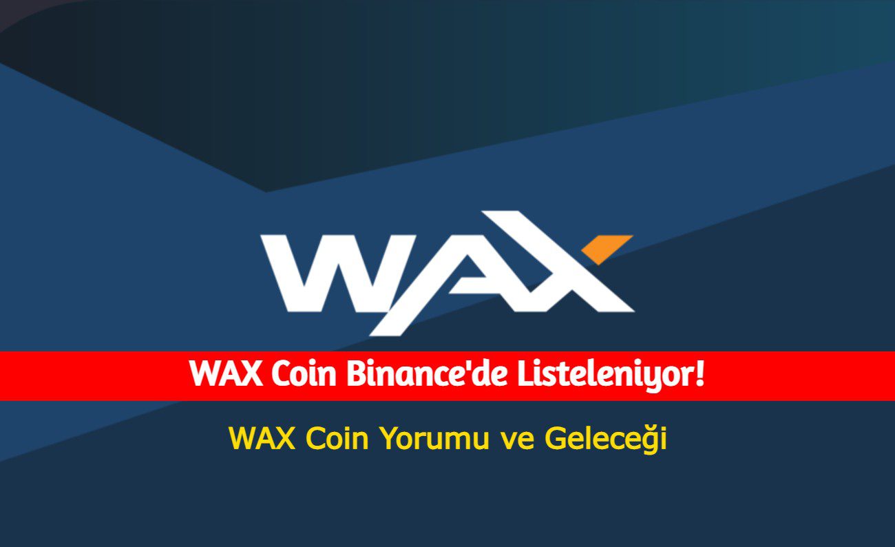 WAX Coin Geleceği, WAXP Fiyatı Yükselir mi?
