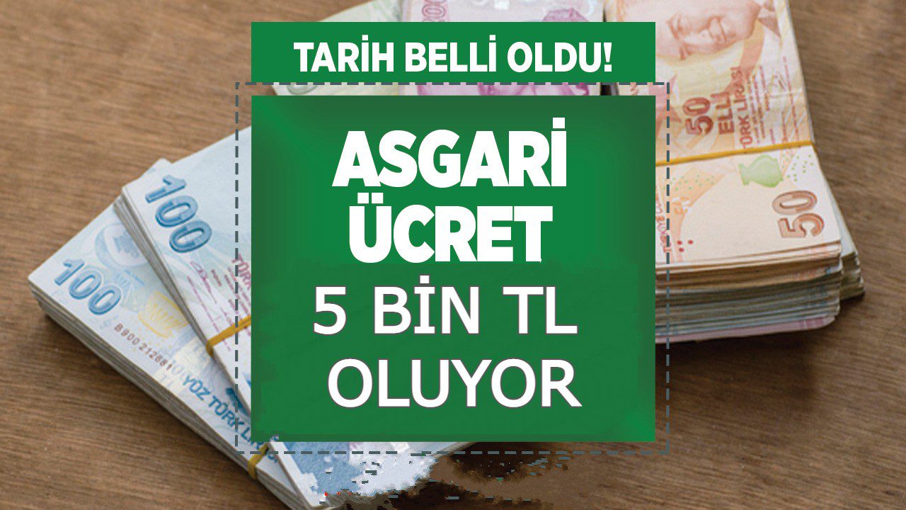 Asgari Ücret 5 bin TL oluyor! Asgari ücretliye zam tarihi netleşti