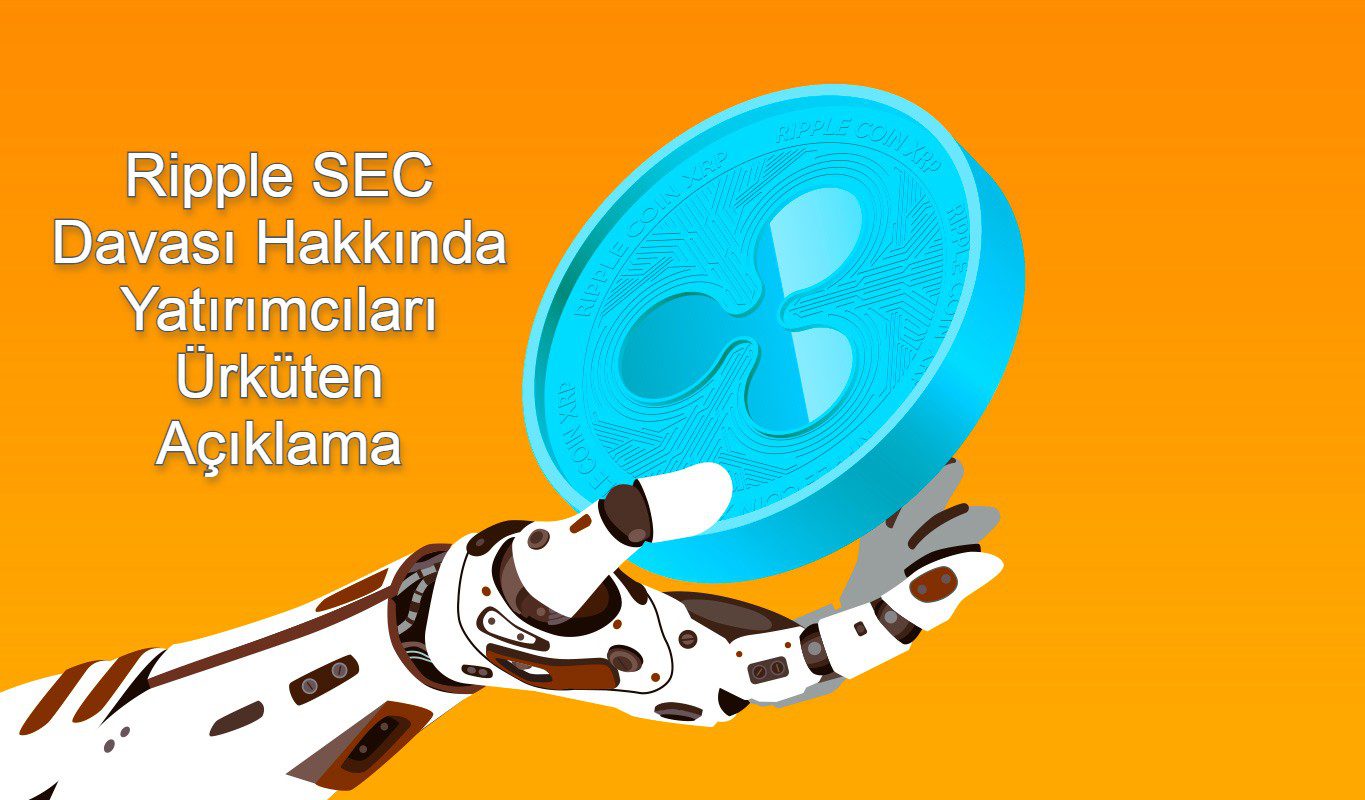 Ripple SEC Davası Hakkında Yatırımcıları Ürküten Açıklama