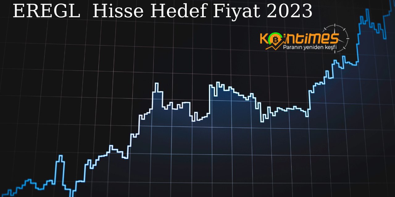 Ereğli (EREGL) Hisse Hedef Fiyat 2025, EREGL Hisse Yorum - EREGL Temettü 2025