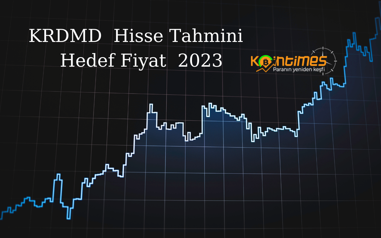 KRDMD  Hedef Fiyat 2023, KRDMD Yorum - KRDMD Temettü