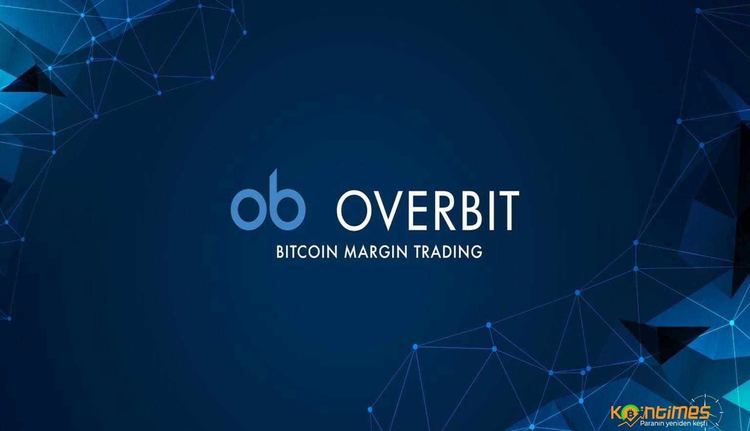Kaldıraçlı İşlem Platformu: Overbit - Tüm Detaylarıyla
